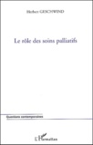 Herbert Geschwind - Le rôle des soins palliatifs.