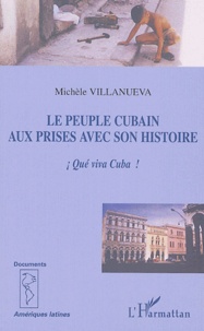 Michèle Villanueva - Le peuple cubain aux prises avec son histoire - Qué viva Cuba !.