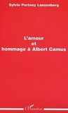 Sylvie Portnoy Lanzenberg - L'amour et hommage à Albert Camus.