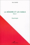 Paul Cazayus - La mémoire et les oublis - Tome 1, Psychologie.