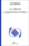 Yvon Pesqueux et Bruno Triboulois - La "dérive" organisationnelle.