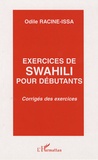 Odile Racine-Issa - Exercices de swahili pour débutants - Corrigés des exercices.