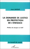 Jean Lavoué - La demande de justice en protection de l'enfance.