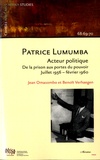 Benoît Verhaegen et Jean Omasombo Tshonda - Cahiers africains : Afrika Studies N° 68-69-70, 2005 : Patrice Lumumba, acteur politique - De la prison aux portes du pouvoir, juillet 1956 - février 1960.