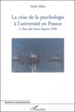Emile Jalley - La crise de la psychologie à l'Université en France - Tome 2, Etat des lieux depuis 1990.