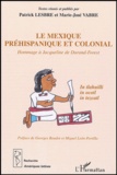 Patrick Lesbre - Le Mexique préhispanique et colonial - Hommage à Jacqueline de Durand-Forest.