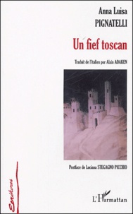 Anna-Luisa Pignatelli - Un fief toscan.