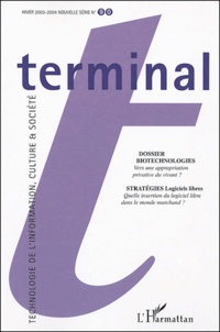  TERMINAL 90 - Terminal N° 90 Hiver 2003-200 : Dossier Biotechnologies - Stratégies : logiciels libres.