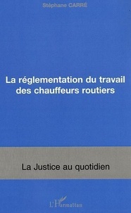 Stéphane Carré - La réglementation du travail des chauffeurs routiers.