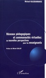 Michail Kalogiannakis - Réseaux pédagogiques et communautés virtuelles : de nouvelles perspectives pour les enseignants.