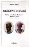 Bernard Zongo - Parlons mooré - Langue et culture des mossis, Burkina-Faso.