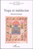 Louis Moline et Malek Daouk - Yoga et médecine - Manuel pratique.