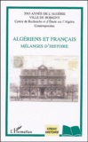 Dominique Baillet - Algériens et Français - Mélanges d'histoire.