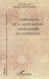 Frédérique Lerbet-Sereni - Expériences de la modélisation, modélisation de l'expérience.