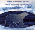  Classe CE2 Montoy-Flanville - Nanuq et ses deux oursons - Edition bilingue français-danois.