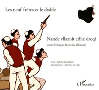 Igballe Bajraktari et Fabienne Loodts - Les neuf frères et le diable - Conte bilingue français-albanais.