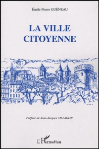 Emile-Pierre Guéneau - La ville citoyenne.