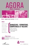  Anonyme - Agora Débats/Jeunesse N° 36, 2e trimestre : Animateurs : formations, compétences et valeurs.