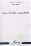 Hervé Dumez - Gouverner les organisations.