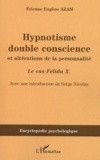 Etienne Eugène Azam - Hypnotisme, double conscience et altérations de la personnalité - Le cas Félida X. (1887).