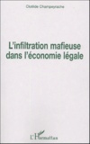 Clotilde Champeyrache - L'infiltration mafieuse dans l'économie légale.
