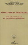 Christian Barrère et Denis Barthélémy - Réinventer le Patrimoine - De la culture à l'économie, une nouvelle pensée du patrimoine ?.
