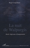 Roger Coupechoux - La nuit de Walpurgis - Avoir vingt ans à Langenstein.