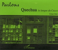 César Itier - Parlons quechua, la langue du Cuzco. 1 CD audio