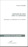 Orlando Cruxên - Léonard de Vinci avec Le Caravage - Hommage à la sublimation et à la création.