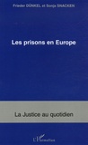 Frieder Dünkel et Sonja Snacken - Les prisons en Europe.