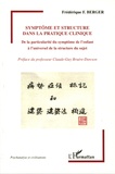 Frédérique F Berger - Symptôme et structure dans la pratique clinique - De la particularité du symptôme de l'enfant à l'universel de la structure du sujet.