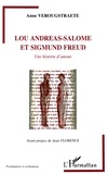 Anne Verougstraete - Lou Andreas-Salomé et Sigmund Freud - Une histoire d'amour.