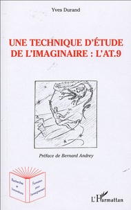 Yves Durand - Une technique d'étude de l'imaginaire - L'Anthropologique Test à 9 éléments (l'AT.9).