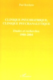 Paul Bercherie - Clinique psychiatrique, clinique psychanalytique - Etudes et recherches 1980 - 2004.