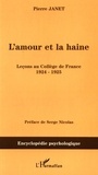 Pierre Janet - L'amour et la haine - Leçons au Collège de France (1924-1925).