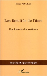 Serge Nicolas - Les facultés de l'âme - Une histoire des systèmes.
