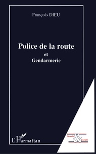 François Dieu - Police de la route et Gendarmerie.