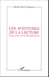 Daniel-Henri Pageaux - Les aventures de la lecture - Cinq essais sur le Don Quichotte.