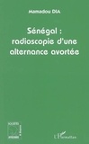 Mamadou Dia - Sénégal : radioscopie d'une alternance avortée.