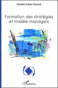 Marielle Audrey Payaud - Formation des stratégies et middle managers.
