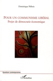 Dominique Pelbois - Pour un communisme libéral - Projet de démocratie économique.