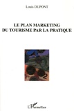 Louis Dupont - Le plan marketing du tourisme par la pratique.