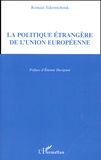 Romain Yakemtchouk - La politique étrangère de l'Union européenne.
