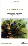Laurent Meslet - Le psychisme et la vie - La philosophie de la nature de Raymond Ruyer.