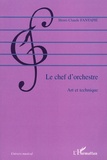 Henri-Claude Fantapié - Le chef d'orchestre - Art et technique.
