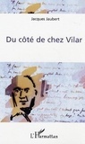 Jacques Jaubert - Du côté de chez Vilar.