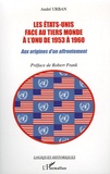 André Urban - Les Etats-Unis face au Tiers Monde à l'ONUde 1953 à 1960 - Aux origines d'un affrrontement.