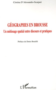 Cristina D'Alessandro-Scarpari - Géographes en brousse - Un métissage spatial entre discours et pratiques.