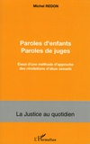 Michel Redon - Paroles d'enfants Paroles de juges - Essai d'une méthode d'approche des révélations d'abus sexuels.