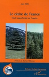 Jean Toth - Le cèdre de France - Etude approfondie de l'espèce.